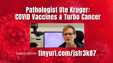Pathologist Ute Kruger: COVID Vaccines & Turbo Cancer (Pathological Evidence With English Subtitles)