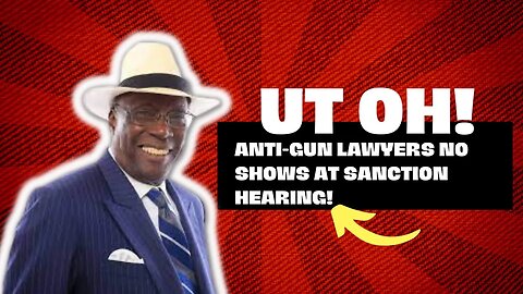 Anti-gun Lawyer Skips Sanctions Hearing Pissing Off The Judge