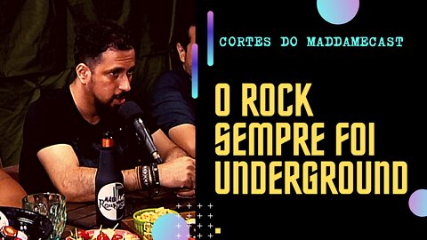 Cortes do MaddameCast - O Rock Sempre Foi Underground