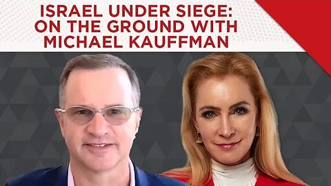 ISRAEL UNDER SIEGE: On the Ground with Michael Kauffman