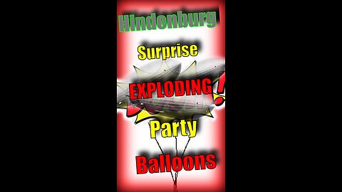 Hindenburg Surprise EXPLODING Party Balloons