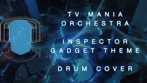S17 TV Mania Orchestra Inspector Gadget Theme Drum Cover