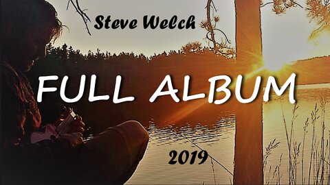 Steve Welch 2019 {Full Album}
