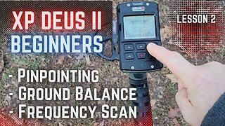 Deus II For Beginners: How-to Ground Balance, Pinpoint, and Use Frequency Scan (Noise Cancel).