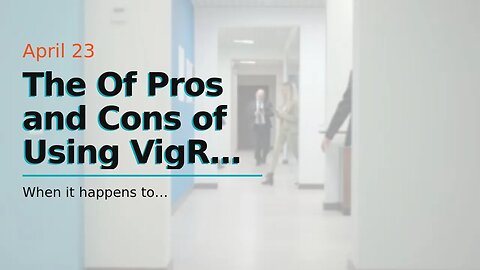 The Of Pros and Cons of Using VigRX Plus vs Viagra