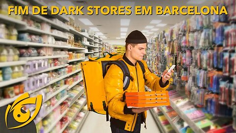 BARCELONA decide PROIBIR Dark Stores e Dark Kitchens