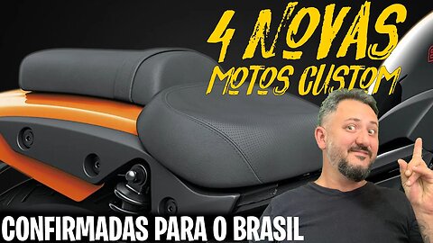 4 NOVAS MOTOS CUSTOM, confirmadas para o BRASIL. Mas quem CHEGA PRIMEIRO?