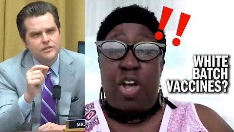 Gaetz Grills Dem Witness on "White Batch" Vaccines in White Neighborhoods