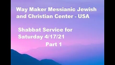 Parashat Tazria – Metzora - Shabbat Service for 4.17.21 - Part 1
