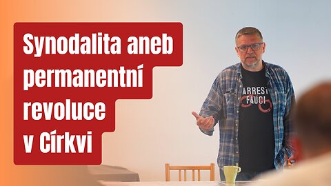 Synodalita aneb permanentní revoluce v Církvi