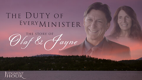 THE DUTY OF EVERY MINISTER: The Story of Olaf & Jayne