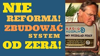 Cejrowski: NIE reforma, zbudować system OD ZERA! 2018/04/07