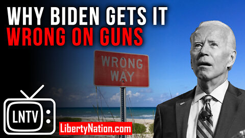 Why Biden Gets It Wrong on Guns – LNTV – WATCH NOW!