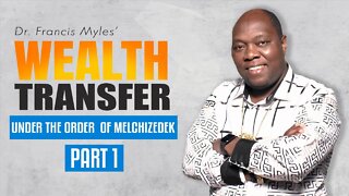 Wealth Transfer Under The Order of Melchizedek