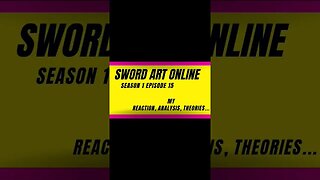 sword art online reaction harsh&blunt s1 episode 15 voice short