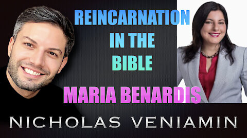 Maria Benardis Discusses Reincarnation In The Bible with Nicholas Veniamin