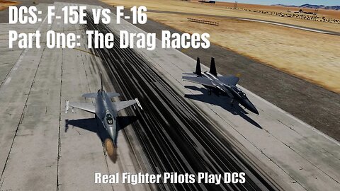 Real Fighter Pilots Play DCS: F-15E vs F-16 | Pt 1: Drag Racing?