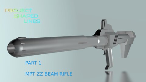 S1E1D1: MPT ZZ GUNDAM BEAM RIFLE Part 1