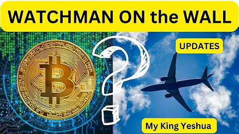 WATCHMAN updates on Air travel I BITCOIN??? Interesting I plus Australian shenanigans 3 in 1 week???