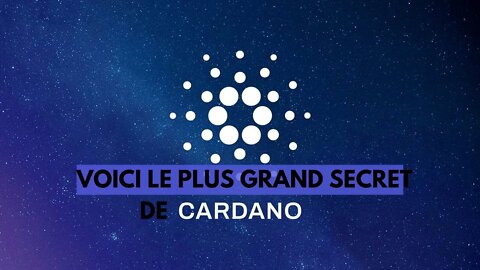 VOICI LE PLUS GRAND SECRET DE CARDANO ADA