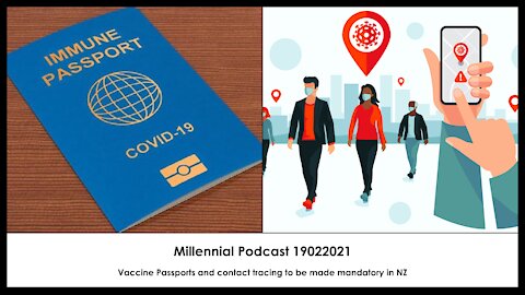 19022021 Podcast Vaccine Passports and contact tracing to be made mandatory in NZ