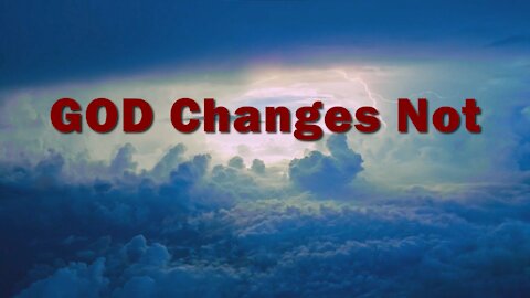 God Changes Not