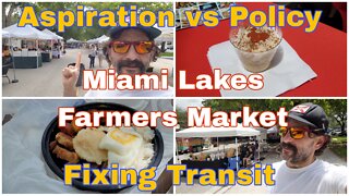 Miami Lakes Farmers Market | Leftists Non-Policy | Fixing Transit