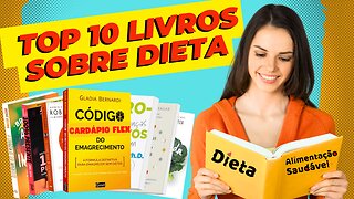 Top 10 about weight loss | Os 10 melhores Livros para mudar sua relação com alimentação