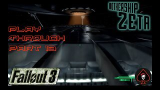 Fallout 3 (Mothership Zeta) Play Through - Part 13