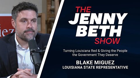 Turning Louisiana Red & Giving the People the Govt They Deserve | Louisiana State Rep. Blake Miguez