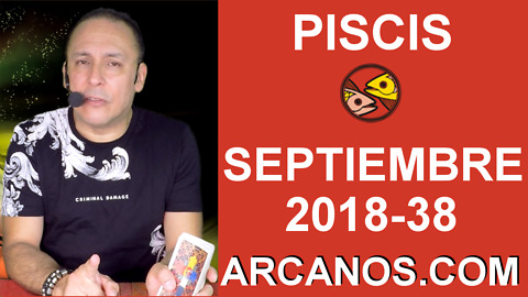 HOROSCOPO PISCIS-Semana 2018-38-Del 16 al 22 de septiembre de 2018-ARCANOS.COM