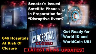 Senators Issued Satellite Phones For Disruptive Event & World ID & World Coin Coming?