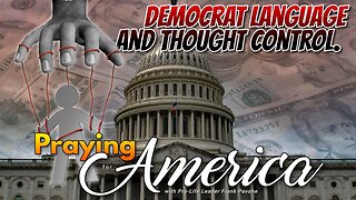 Praying for America | Democrat Language and Thought Control - 10/16/23
