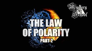 Mystery School Lesson 2: Polarity Part 2
