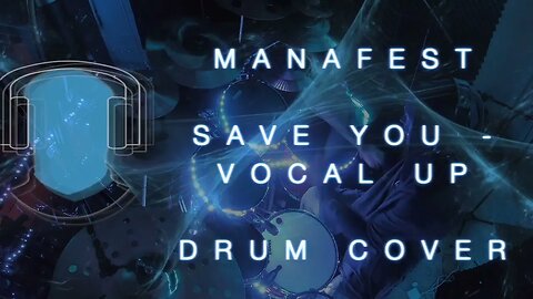 S20 Manafest Save You Drum Cover