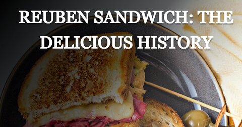 The Delicious History of the Reuben Sandwich