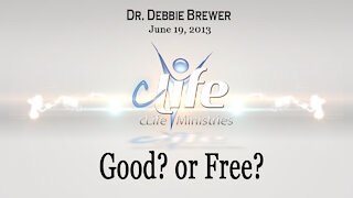 "Good or Free?" Debbie Brewer June 19, 2013