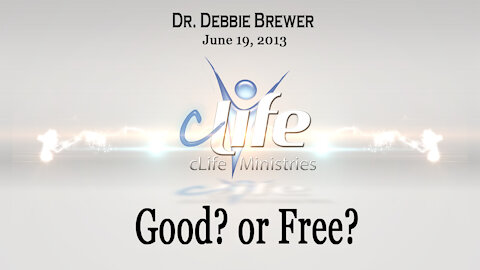 "Good or Free?" Debbie Brewer June 19, 2013