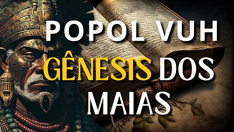 Popol Vuh: a história da criação maia em um mundo de escuridão e água