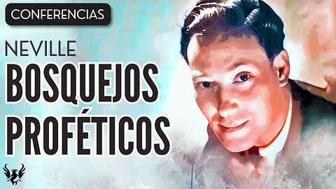 💥 NEVILLE GODDARD ❯ Bosquejos Profeticos ❯ 1967 ❯ CONFERENCIA COMPLETA 📚