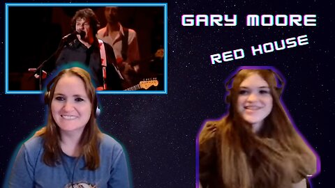 Gary Moore | Red House | Kathy and Lulu Reaction