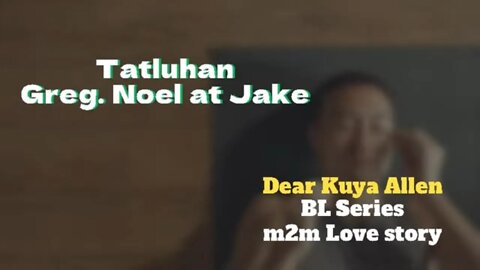 Sabik ang asawa ni ate *5 | Dear Kuya Allen | BL Series Love Story