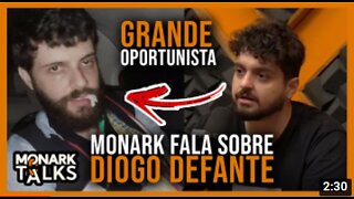 MONARK FALA SOBRE DIOGO DEFANTE !! MONARK TALKS