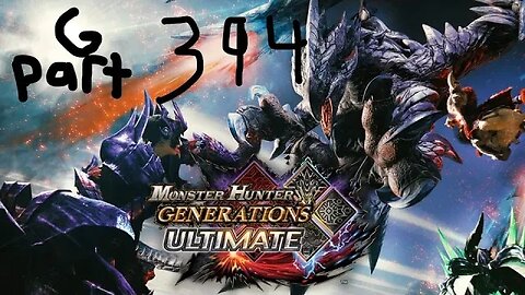 monster hunter generations ultimate G rank 394