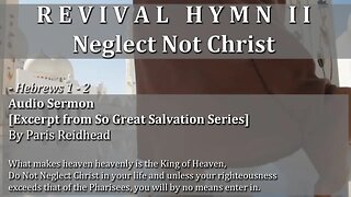 Revival Hymn II - Neglect Not Christ