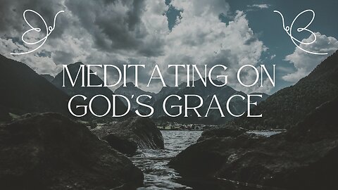 Verses and Prayers on God's Grace - Christian Meditation