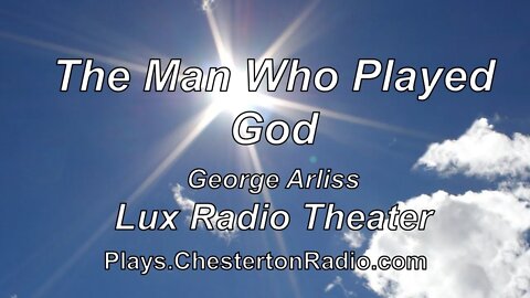 The Man Who Played God - George Arliss - Lux Radio Theater