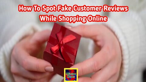 How to spot fake customer reviews while shopping online