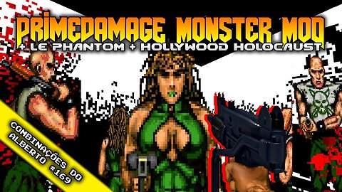 Le Phantom + Hollywood Holocaust + Primedamage Monster Mod [Combinações do Alberto 169]
