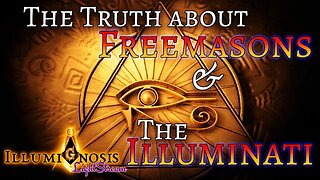 The REAL Truth About Freemasonry and the Illuminati (and why it matters)